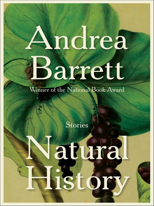 Title details for Natural History by Andrea Barrett - Available